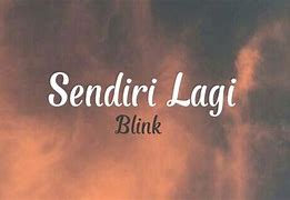 Sendiri Lagi Blink